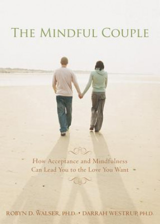 Knjiga The Mindful Couple Robyn D. Walser