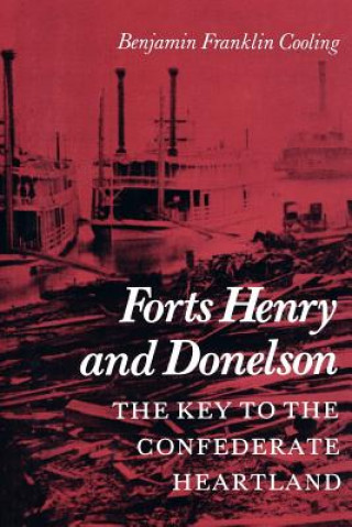 Kniha Forts Henry and Donelson Benjamin Franklin Cooling