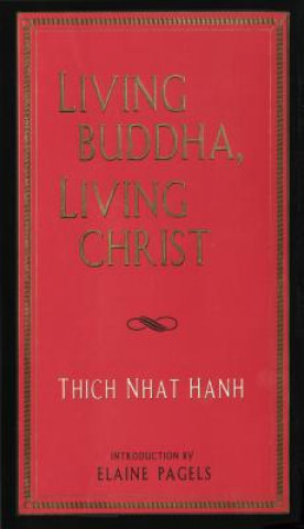 Kniha Living Buddha, Living Christ Thich Nhat Hanh