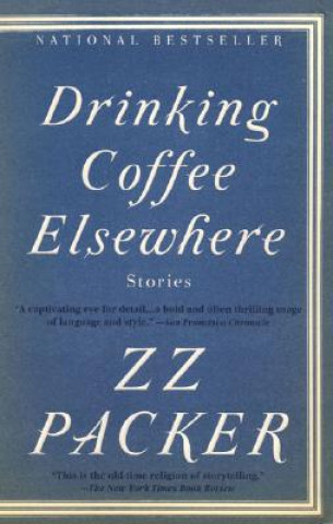 Knjiga Drinking Coffee Elsewhere Z. Z. Packer