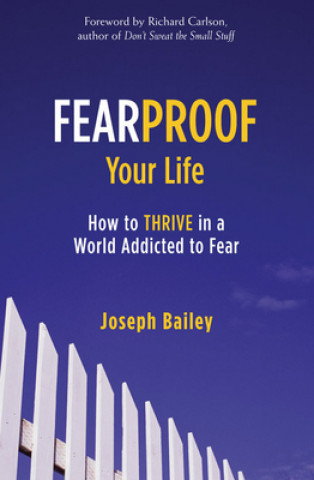 Carte Fearproof Your Life Joseph Bailey