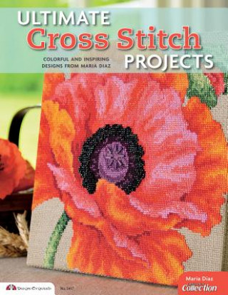 Книга Ultimate Cross Stitch Projects Maria Diaz