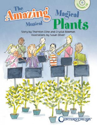 Könyv The Amazing Magical Musical Plants Thornton Cline