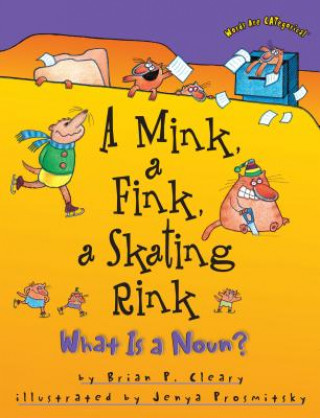Carte A Mink, a Fink, a Skating Rink Brian P. Cleary