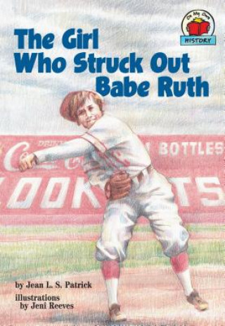 Kniha The Girl Who Struck Out Babe Ruth Jean L. S. Patrick