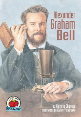 Kniha Alexander Graham Bell Victoria Sherrow