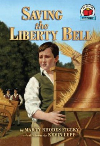 Libro Saving the Liberty Bell Marty Rhodes Figley