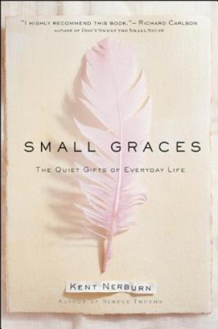 Könyv Small Graces Kent Nerburn