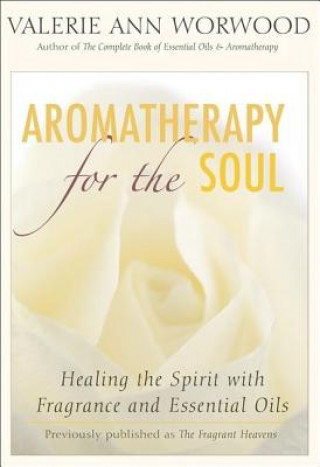 Książka Aromatherapy for the Soul Valerie Ann Worwood