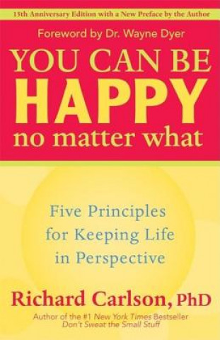 Kniha You Can Be Happy No Matter What Richard Carlson