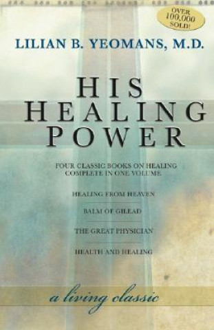 Kniha His Healing Power Lilian B. Yeomans