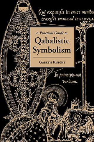 Kniha A Practical Guide to Qabalistic Symbolism Gareth Knight