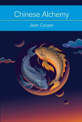 Kniha Chinese Alchemy Jean Cooper