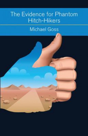 Kniha The Evidence for Phantom Hitch-Hikers Michael Goss
