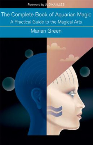 Kniha The Complete Book of Aquarian Magic Marian Green