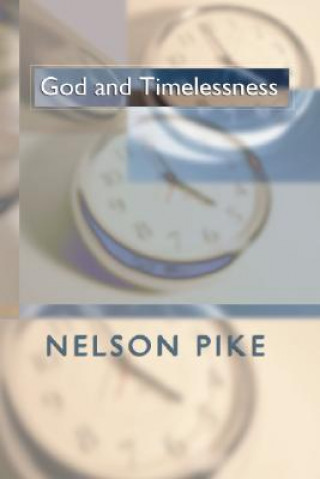 Könyv God and Timelessness Nelson Pike