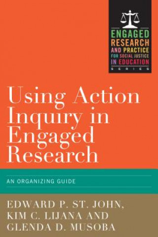 Boek Using Action Inquiry in Engaged Research Edward P. St. John