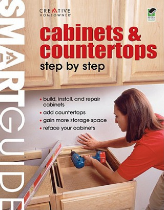 Könyv Smart Guide Cabinets & Countertops Creative Homeowner