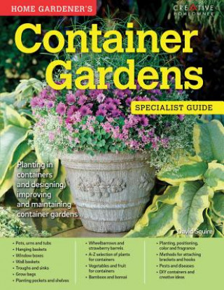 Könyv Home Gardener's Container Gardens David Squire