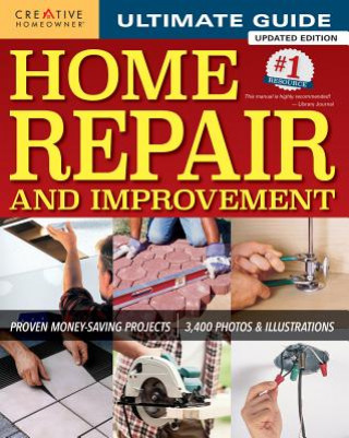 Kniha Ultimate Guide to Home Repair and Improvement, Updated Edition Creative Homeowner