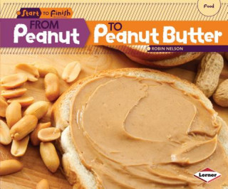 Kniha From Peanut to Peanut Butter Robin Nelson