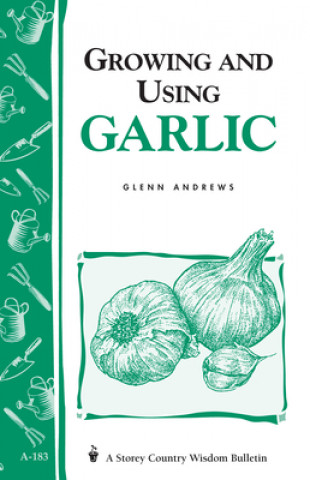 Book Growing and Using Garlic Glenn Andrews
