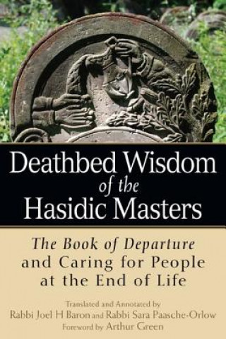 Kniha Deathbed Wisdom of the Hasidic Masters Joel Baron