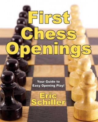 Kniha First Chess Openings Eric Schiller