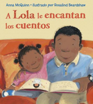 Kniha A Lola Le Encantan los Cuentos / Lola Loves Stories Anna Mcquinn