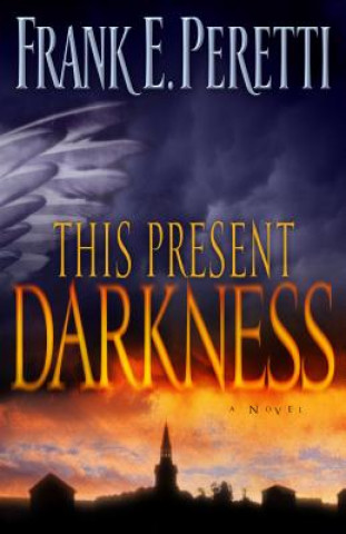 Könyv This Present Darkness Frank E. Peretti