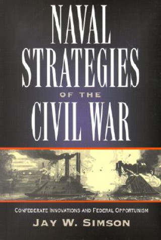 Carte Naval Strategies in the Civil War Jay W. Simson
