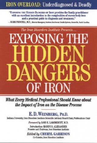 Livre Exposing the Hidden Dangers of Iron E.D. Weinberg