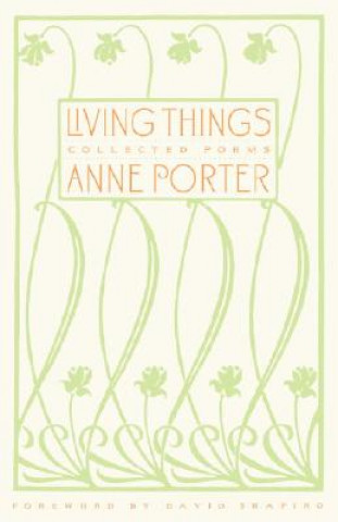 Carte Living Things Anne Porter