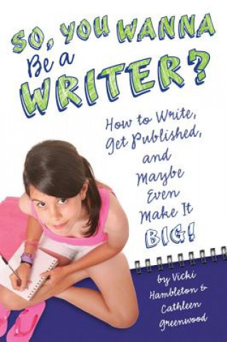 Knjiga So, You Want to Be a Writer? Vicki Hambleton