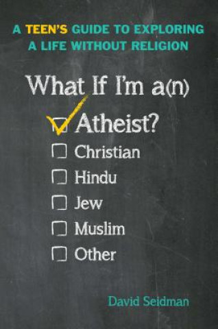 Книга What If I'm an Atheist? David Seidman