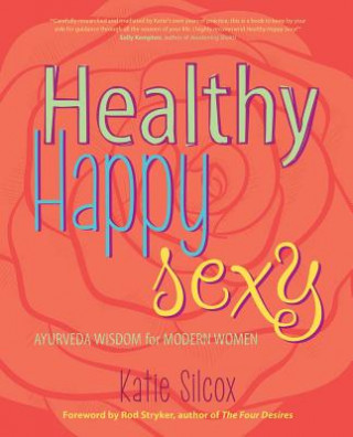 Knjiga Healthy Happy Sexy Katie Silcox