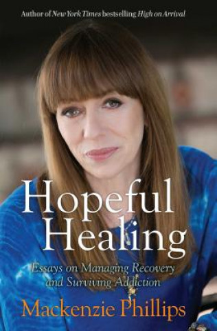 Książka Hopeful Healing Mackenzie Phillips