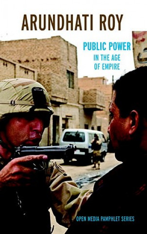 Carte Public Power In The Age Of Empire Arundhati Roy