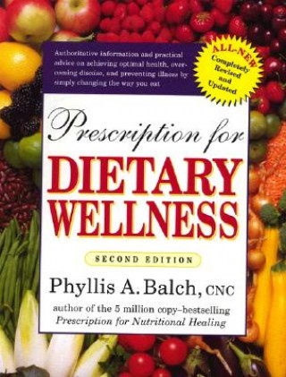 Knjiga Prescription for Dietary Wellness Phyllis A. Balch