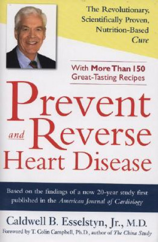 Kniha Prevent and Reverse Heart Disease Caldwell B. Esselstyn
