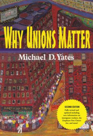 Knjiga Why Unions Matter Michael D. Yates