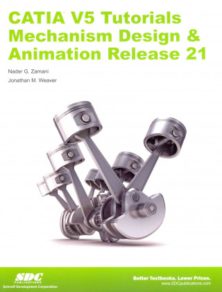 Kniha CATIA V5 Tutorials Mechanism Design & Animation Release 21 Nader G. Zamani