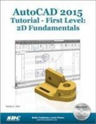 Kniha AutoCAD 2015 Tutorial - First Level: 2D Fundamentals Randy H. Shih