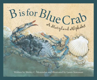 Книга B Is For Blue Crab Shirley C. Menendez