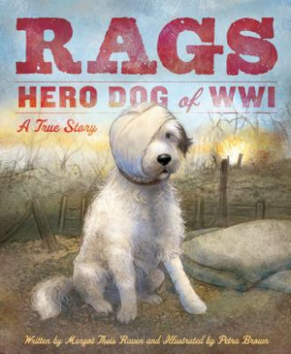 Knjiga Rags Hero Dog of WWI Margot Theis Raven