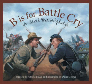 Kniha B is for Battle Cry Patricia Bauer