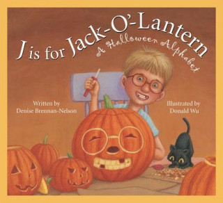 Kniha J is for Jack-O'-Lantern Denise Brennan-Nelson