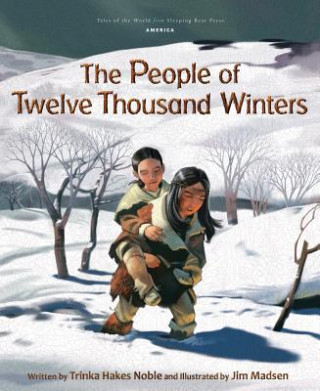 Carte The People of Twelve Thousand Winters Trinka Hakes Noble