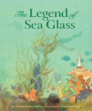 Kniha The Legend of Sea Glass Trinka Hakes Noble