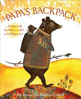 Carte Papa's Backpack James Christopher Carroll